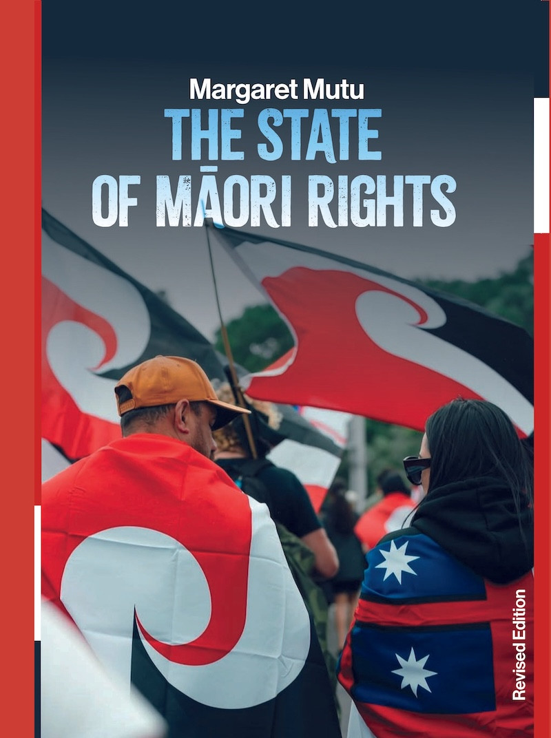 The State of Māori Rights Revised Edition by Margaret Mutu